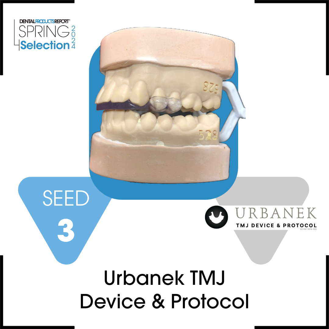 Spring Selection 2024 Upper Right Quadrant Seed 3: Urbanek TMJ Device & Protocol